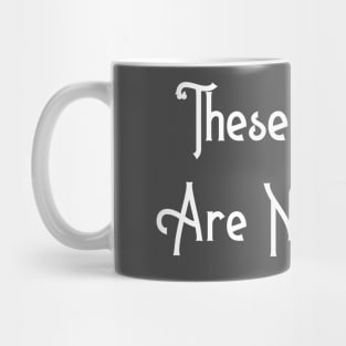 These Words Are Not Mine Mug